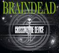 Braindead (CH) : Crossing The Device